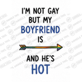 HT10032 I'm Not Gay but My Boyfriend is and He'S Hot watermarked artwork