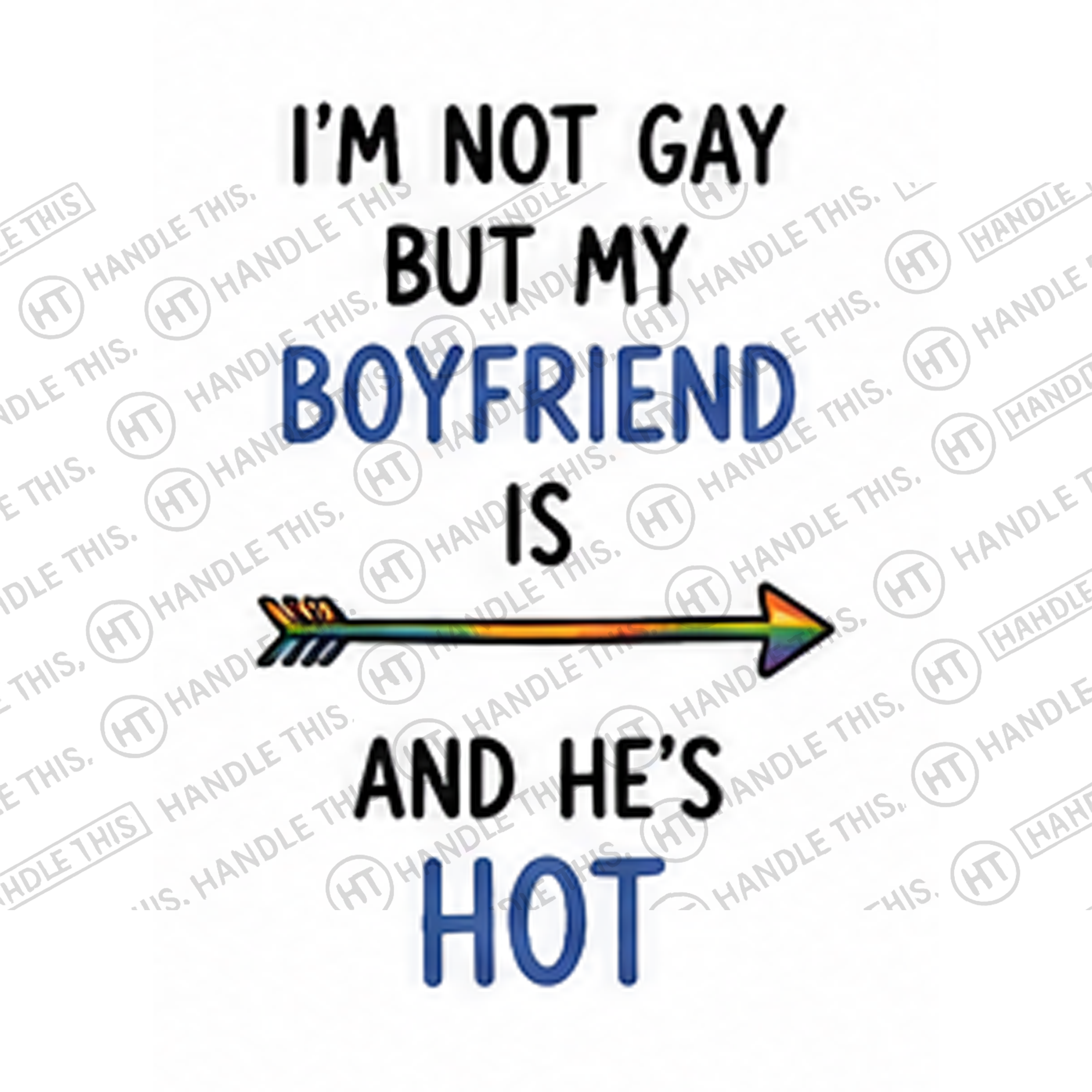 HT10032 I'm Not Gay but My Boyfriend is and He'S Hot watermarked artwork