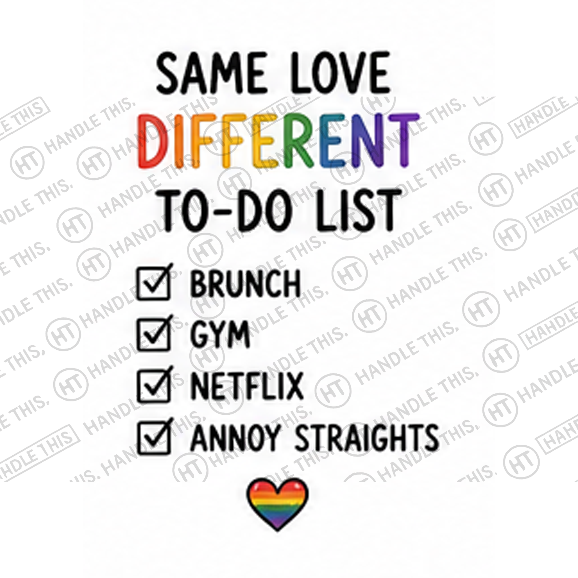 HT10033 Same Love Different To-Do List Brunch Gym Netflix Annoy Straights watermarked artwork