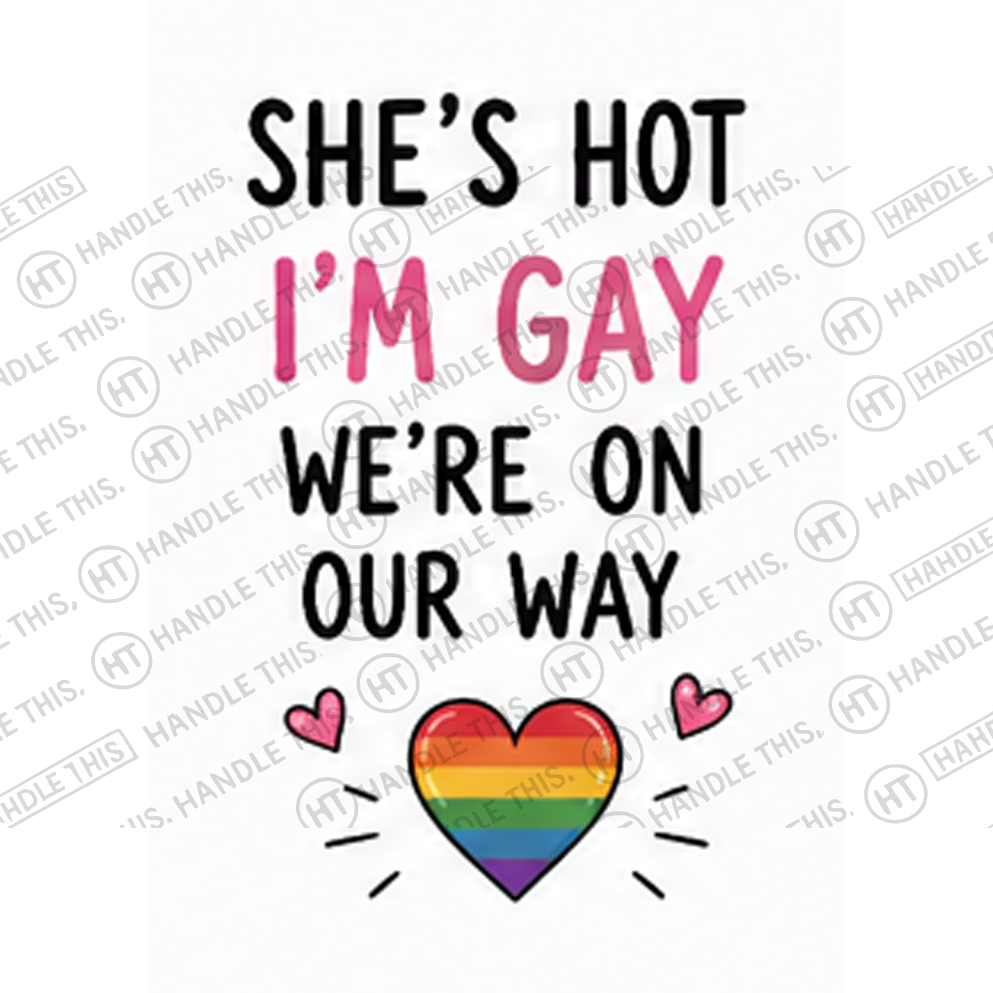 HT10043 She'S Hot I'm Gay We'Re on Our Way watermarked artwork