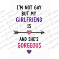 HT10048 I'm Not Gay but My Girlfriend is and She'S Gorgeous watermarked artwork