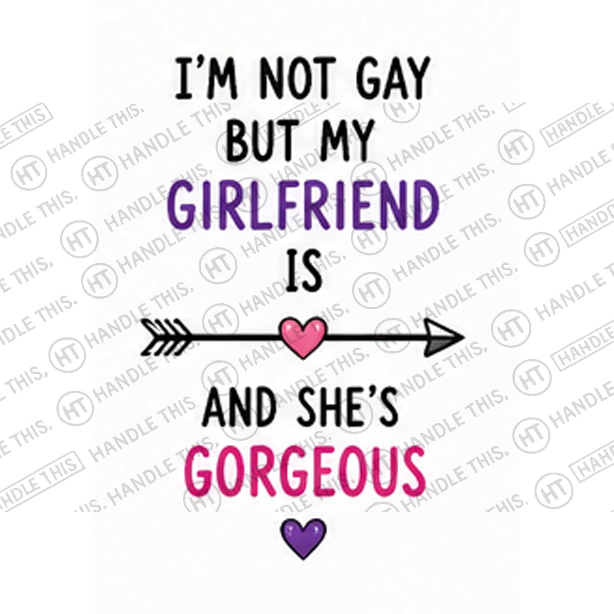 HT10048 I'm Not Gay but My Girlfriend is and She'S Gorgeous watermarked artwork