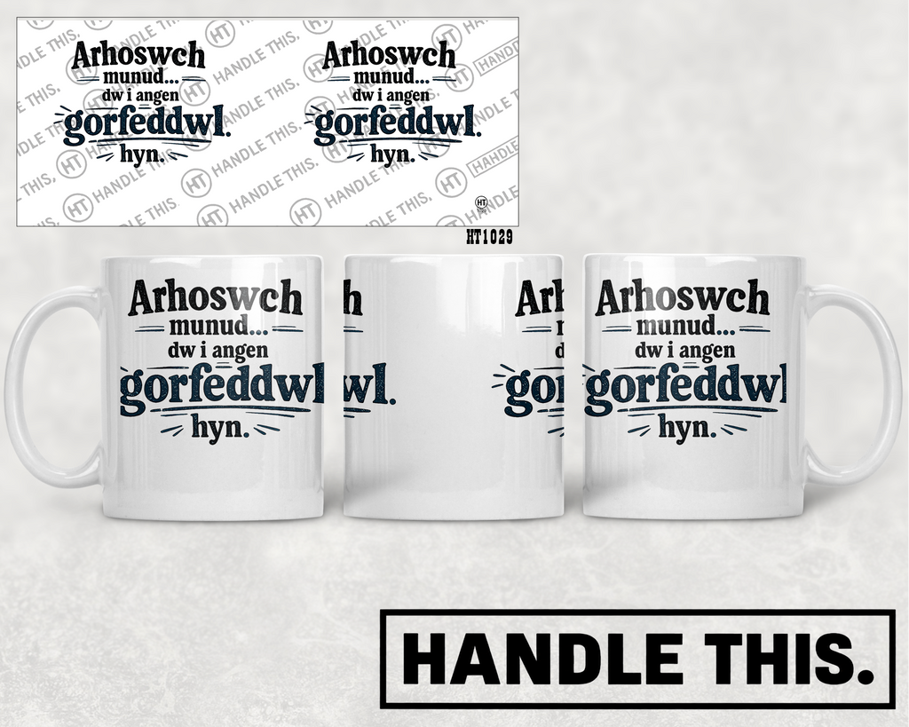 HT1029 Arhoswch Munud Dw I Angen Gorfeddwl Hyn mug mockup