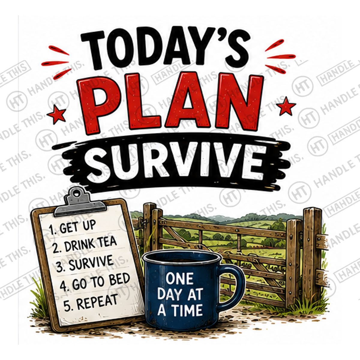HT11007 Todays Plan Survive watermarked artwork
