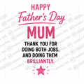 HT12002 Fathers Day Mum Thank You for Doing Both Jobs and Doing Them Brilliantly watermarked artwork