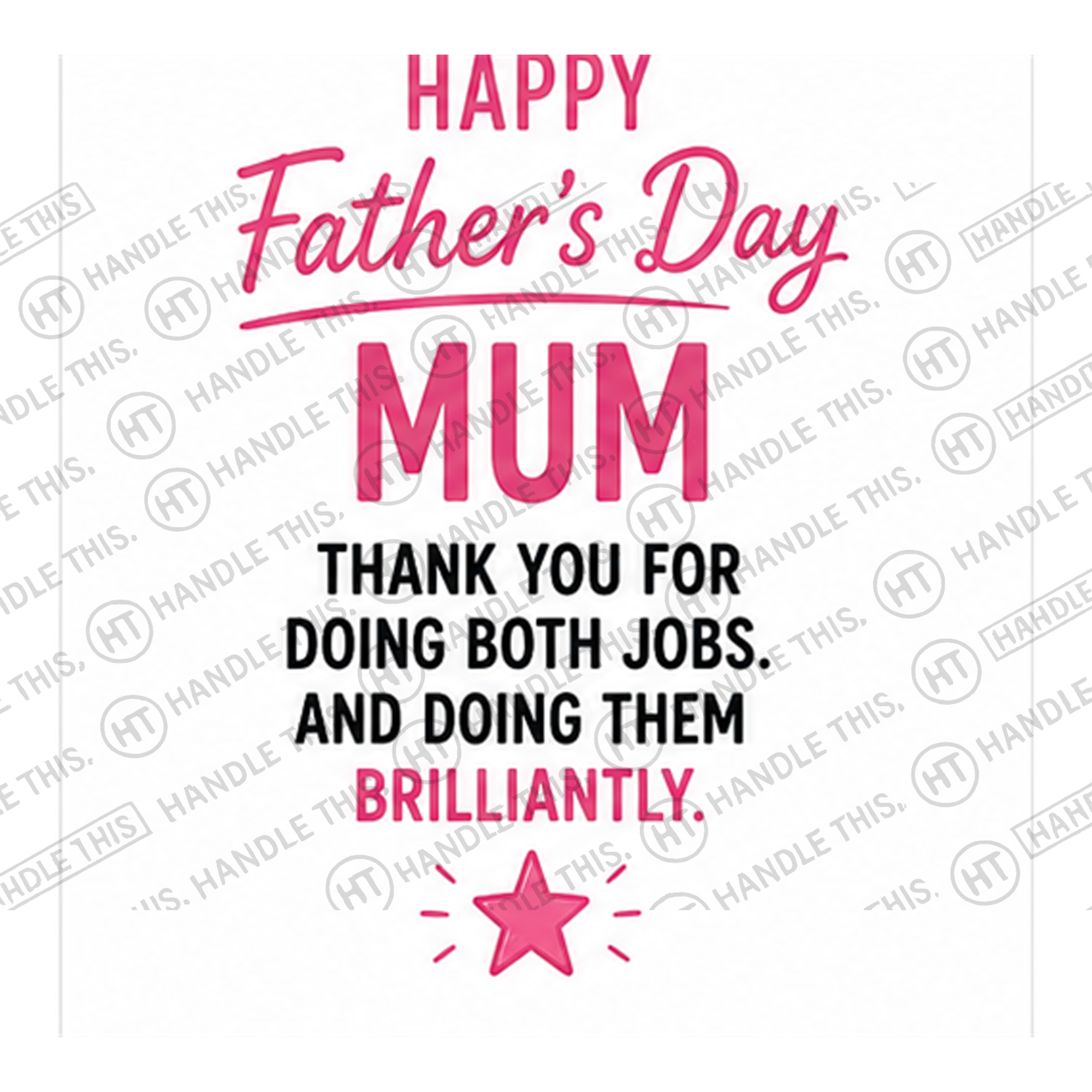 HT12002 Fathers Day Mum Thank You for Doing Both Jobs and Doing Them Brilliantly watermarked artwork