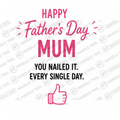 HT12003 Happy Father'S Day - Mum You Nailed It Every Single Day watermarked artwork
