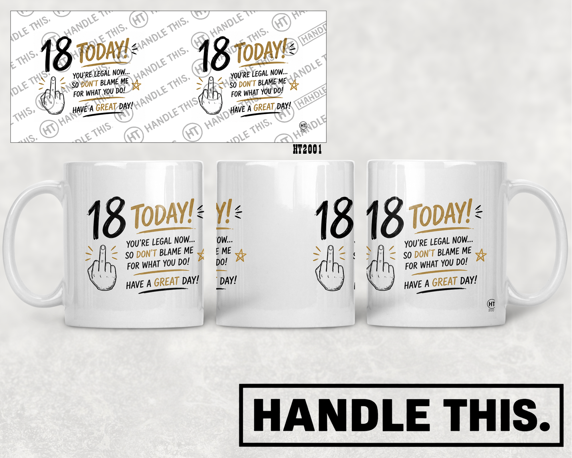 HT2001 18 Today You're Legal Now So Don'T Blame Me for What You Do Have a Great Day mug mockup