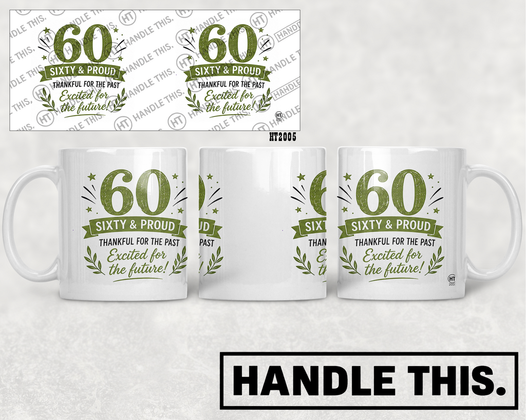 HT2005 60 Sixty and Proud Thankful for the Past Excited for the future! mug mockup