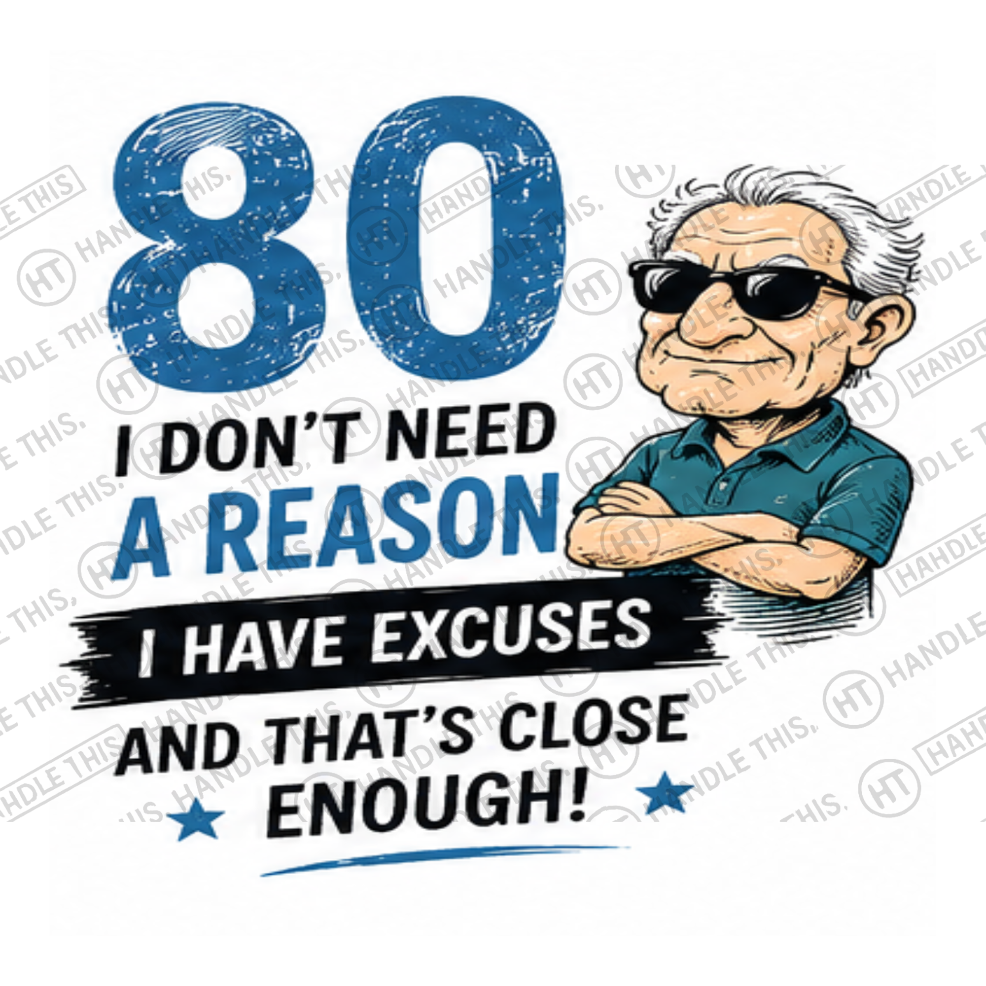 HT2007 80 I Don't Need a Reason I Have Excuses and That's Close Enough watermarked artwork