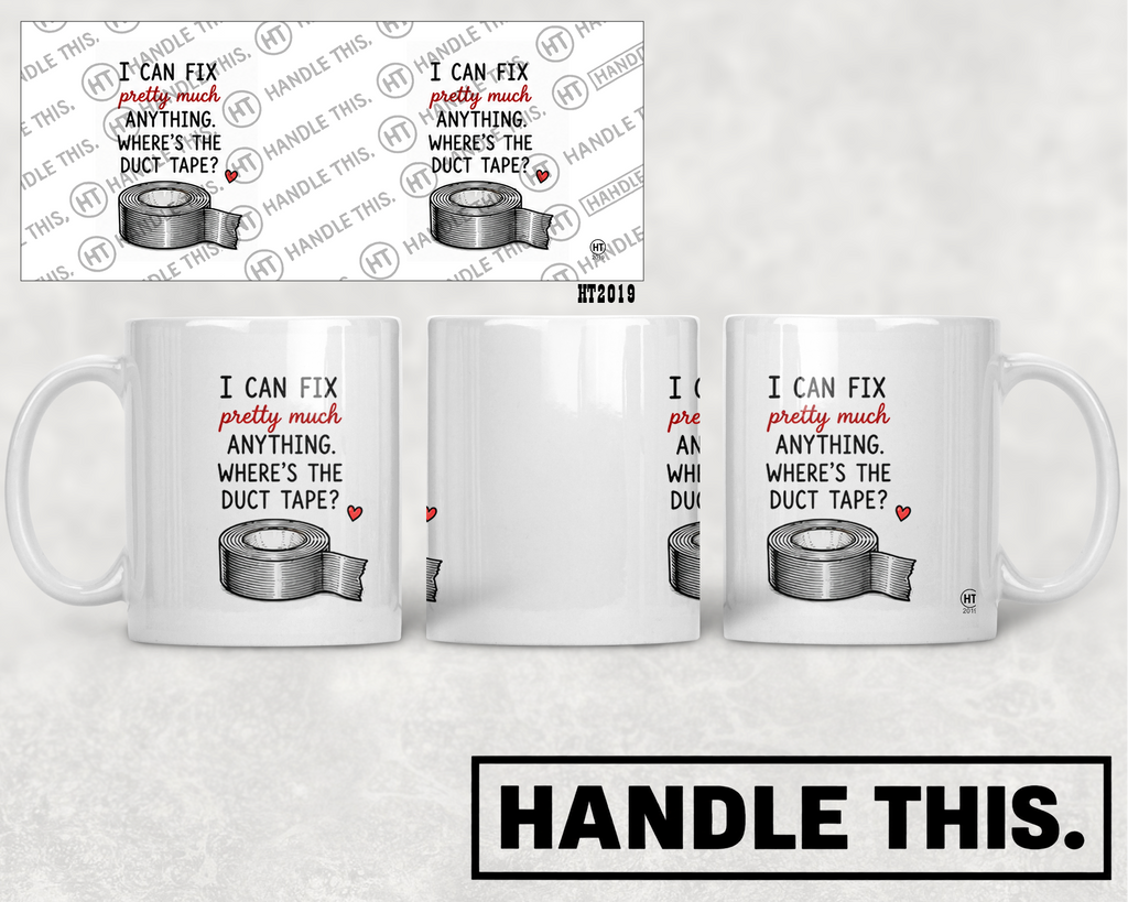 HT2019 I Can Fix Pretty Much Anything Where's the Duct Tape mug mockup