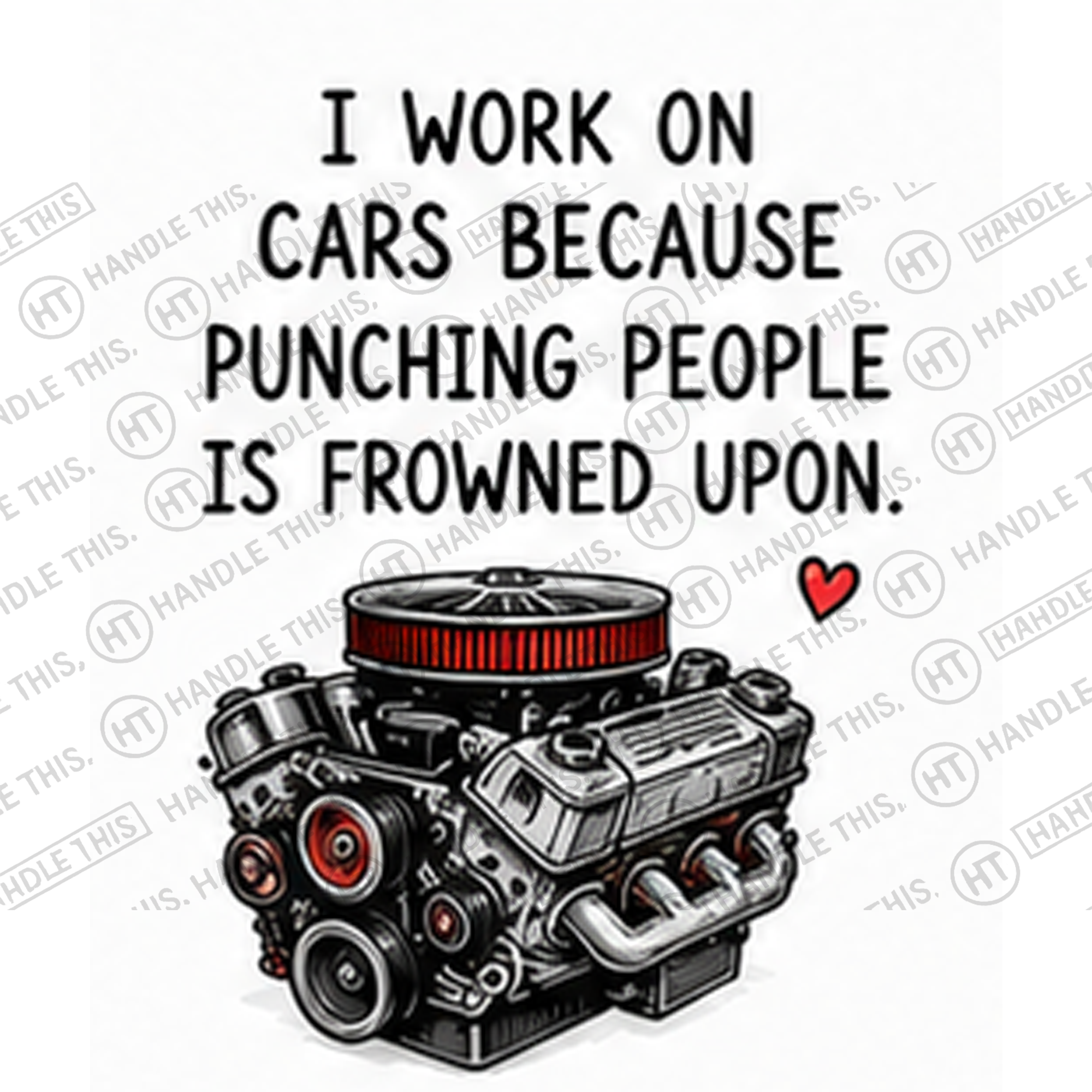 HT2021 I Work on Cars Because Punching People is Frowned Upon watermarked artwork
