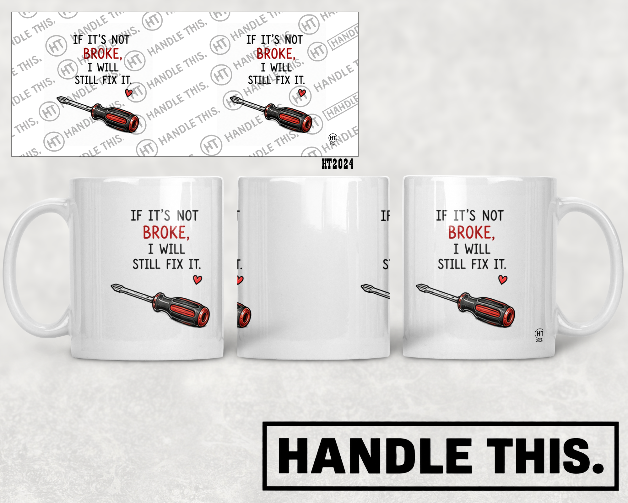 HT2024 If It's Not Broke I Will Still Fix mug mockup