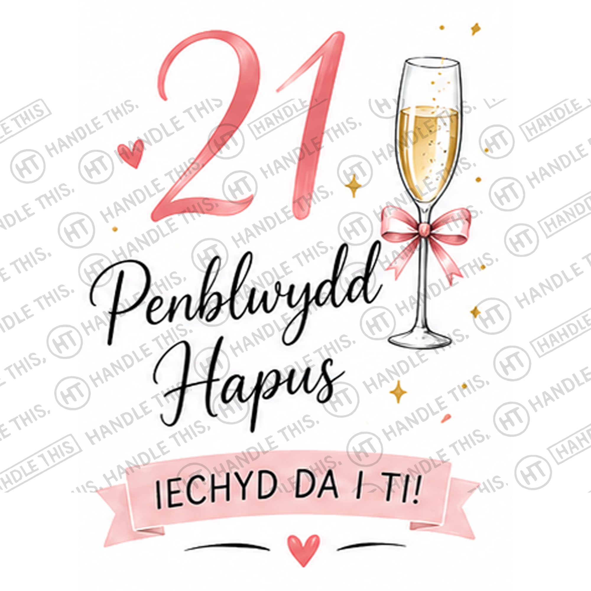HT2040 21 Penblwydd Hapus Iechyd Da I Tl watermarked artwork