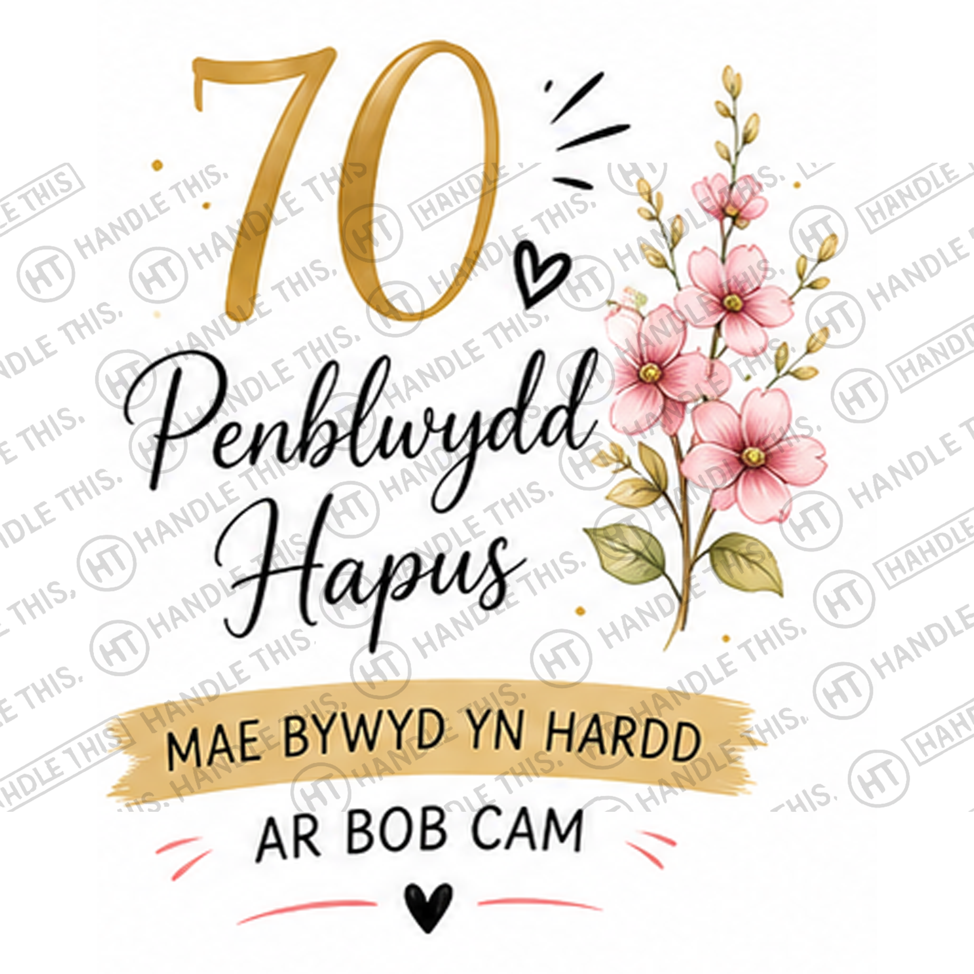 HT2043 70 Penblwydd Hapus Mae Bywyd Yn Hardd Ar Bob Cam watermarked artwork