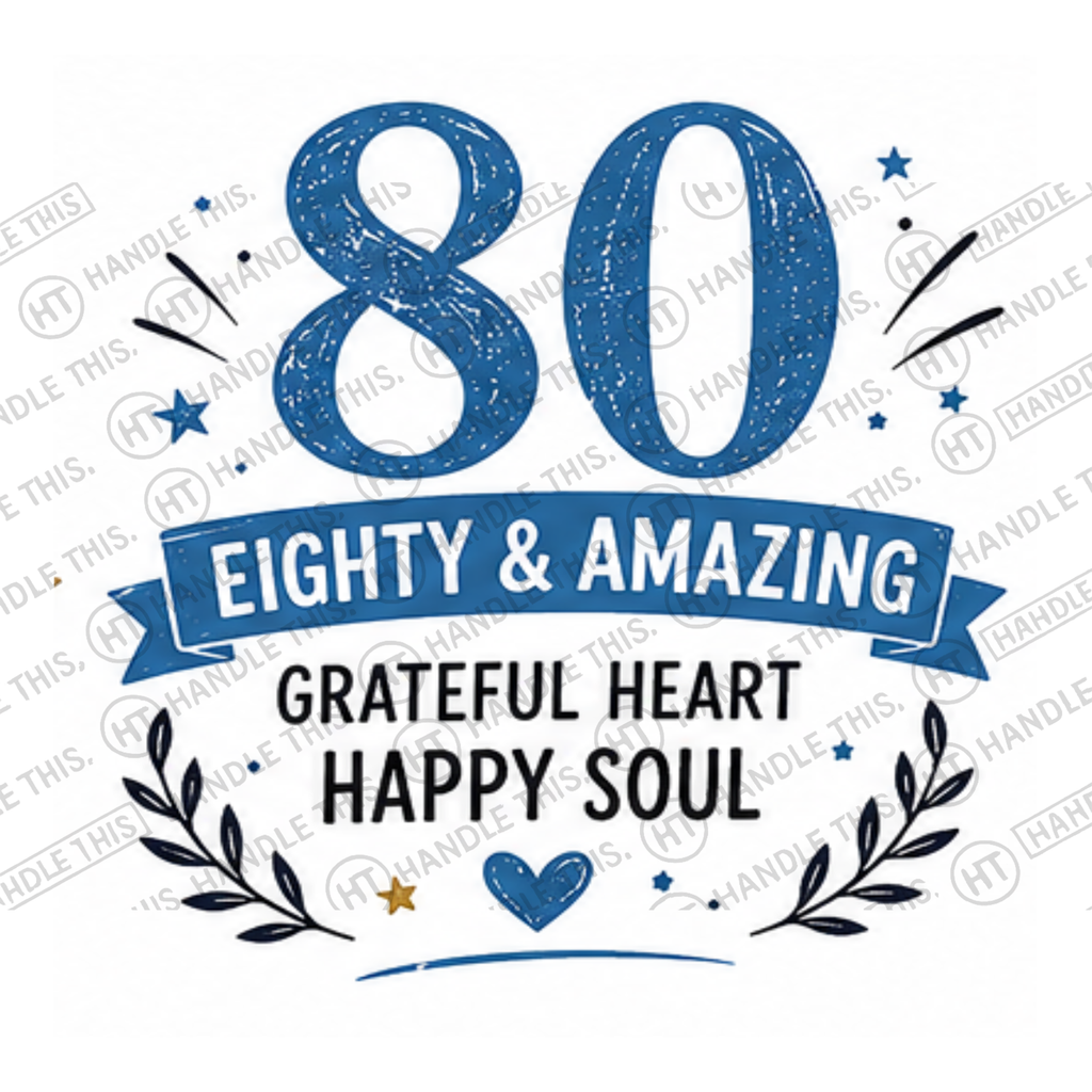 HT2057 80 Eighty and Amazing Grateful Heart Happy Soul watermarked artwork
