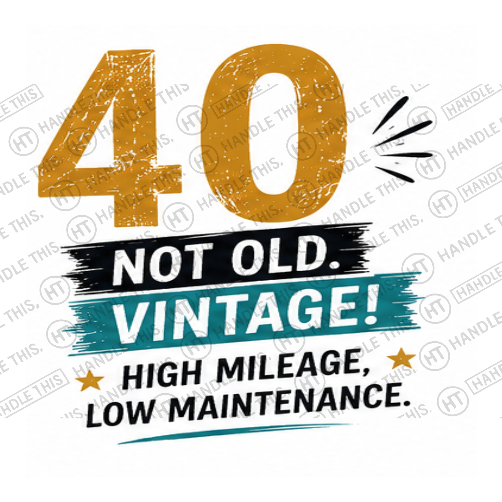 HT2060 40 Not Old Vintage High Mileage Low Maintenance watermarked artwork
