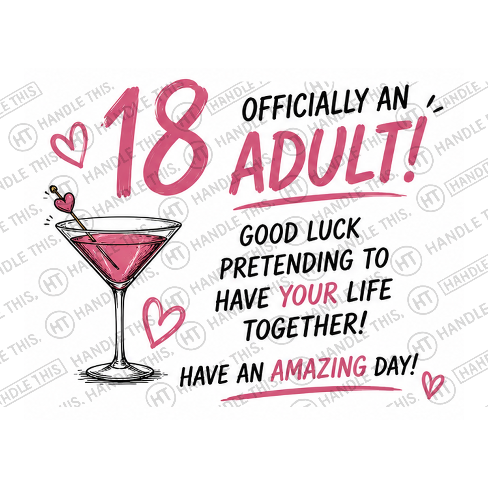 HT2065 18 Offically An Adult Good Luck Pretending to Life Have Your Together Have an Amazing Day watermarked artwork