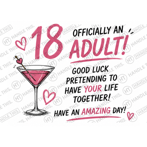 HT2065 18 Offically An Adult Good Luck Pretending to Life Have Your Together Have an Amazing Day watermarked artwork