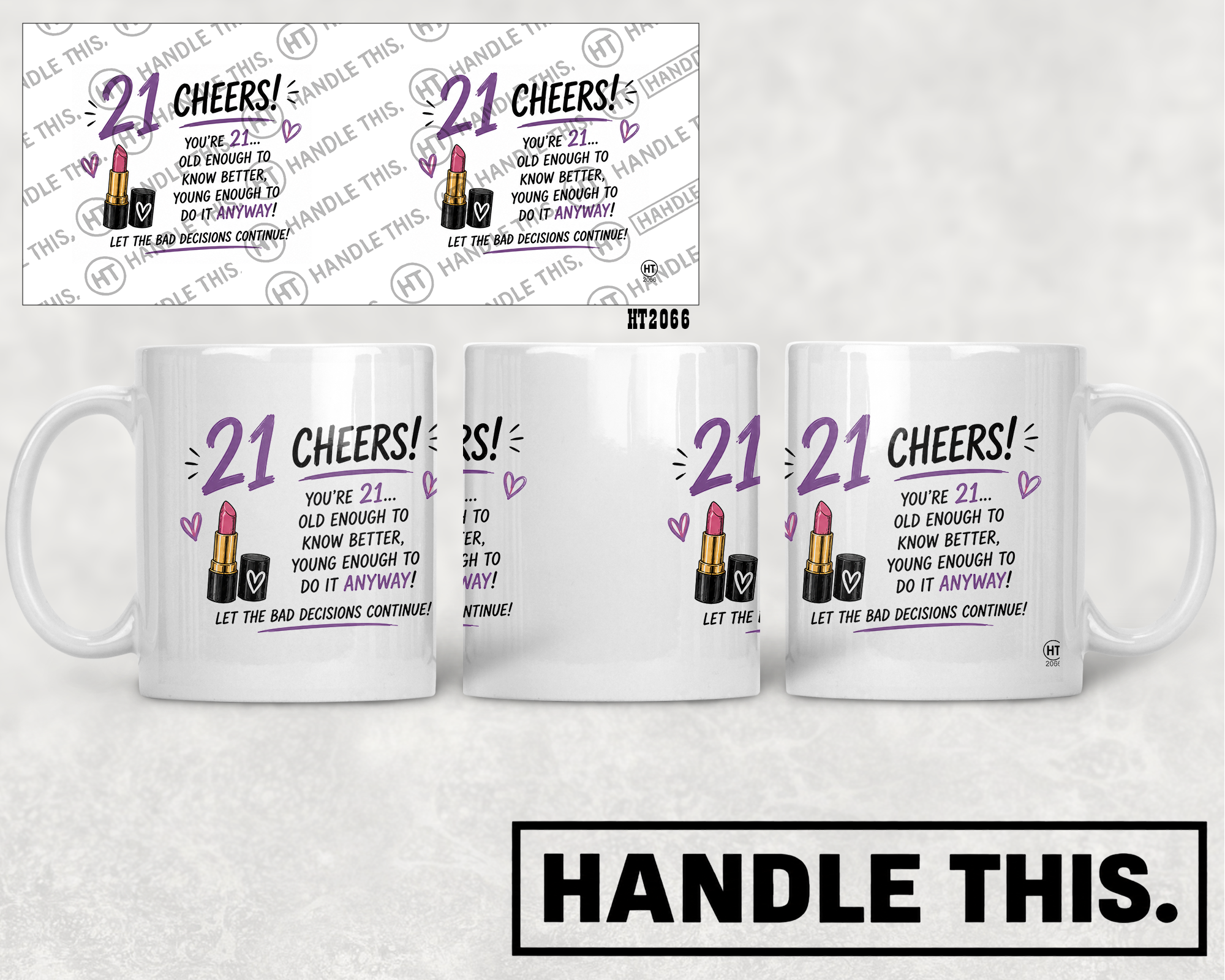 HT2066 21 Cheersl 21 You'Re Old Enough to Know Better Young Enough to Do It Anyway Let the Bad Decisions Continue mug mockup