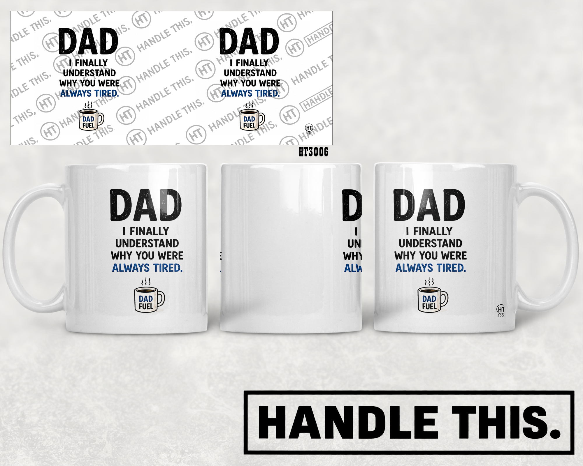 HT3006 Dad I Finally Understand Why You Were Always Tired Dad Fuel mug mockup
