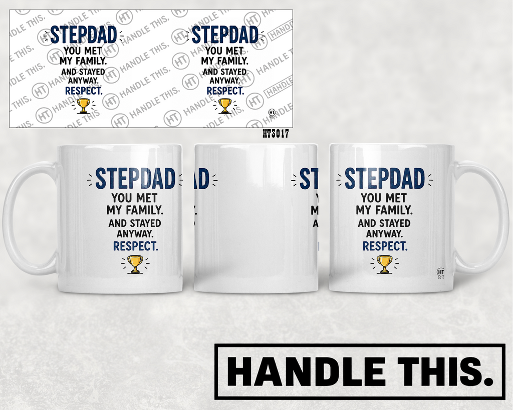 HT3017 Stepdad You Met My Family and Stayed Anyway Respect 2 mug mockup