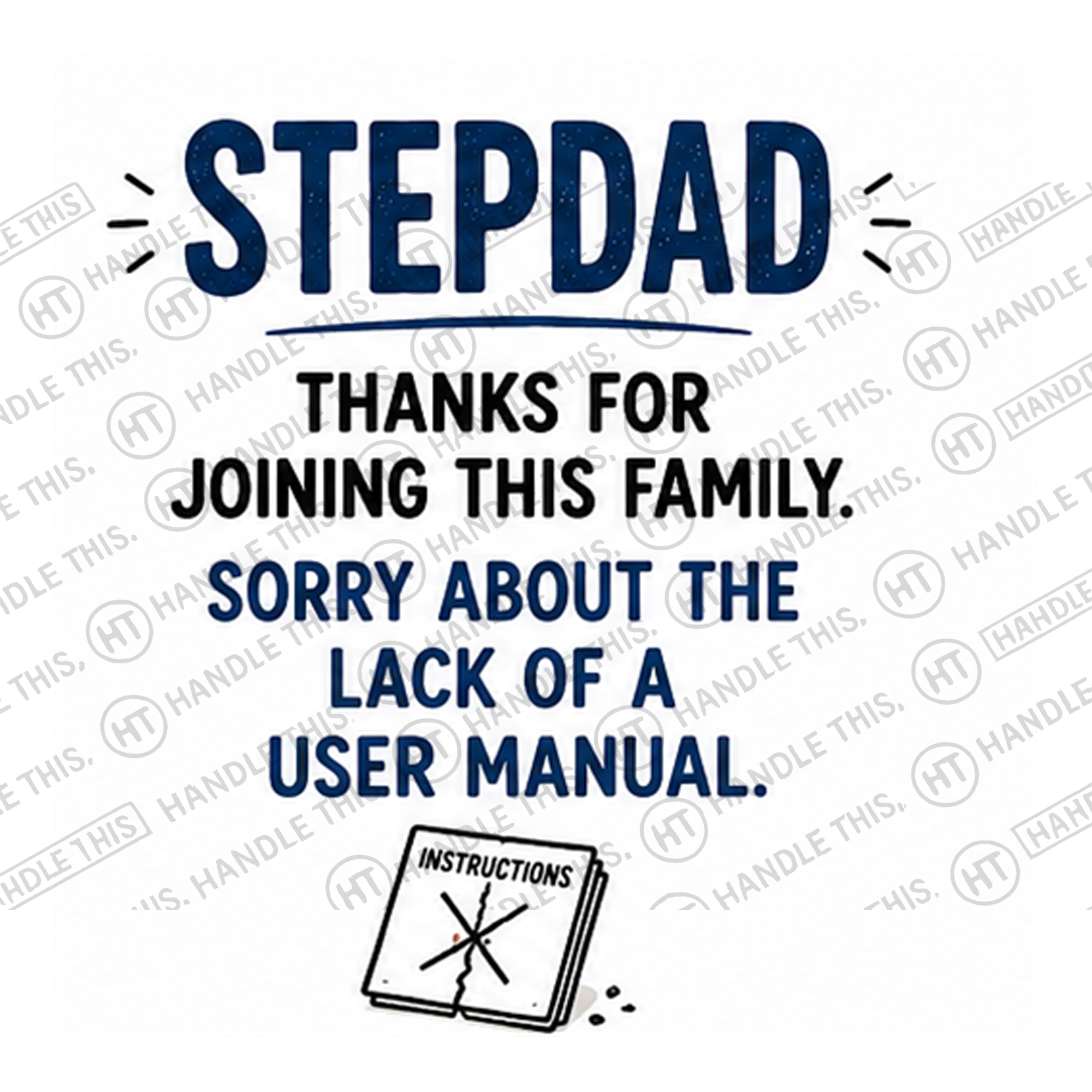 HT3019 Stepdad Thanks for Joining This Family Sorry About the Lack of a User Manual Instructions watermarked artwork
