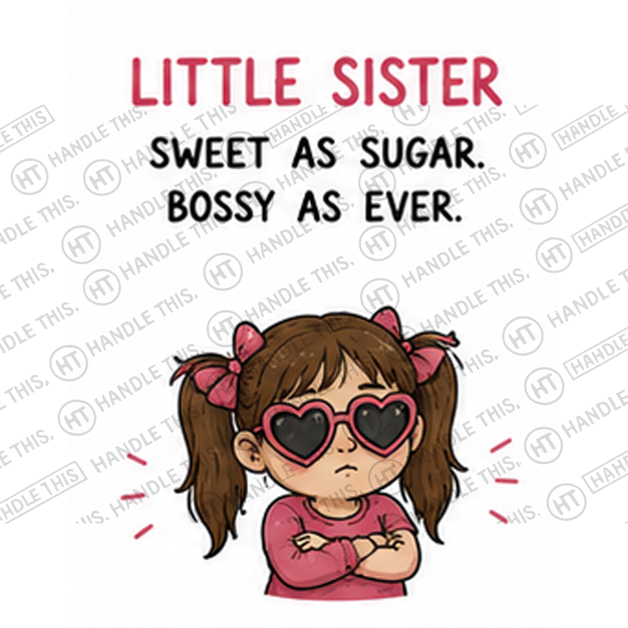 HT3026 Little Sister Sweet as Sugar Bossy as Ever watermarked artwork