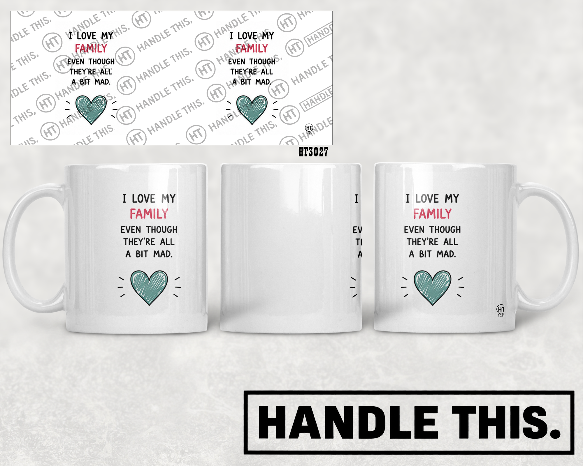 HT3027 I Love My Family Even Though They'Re All a Bit Mad mug mockup