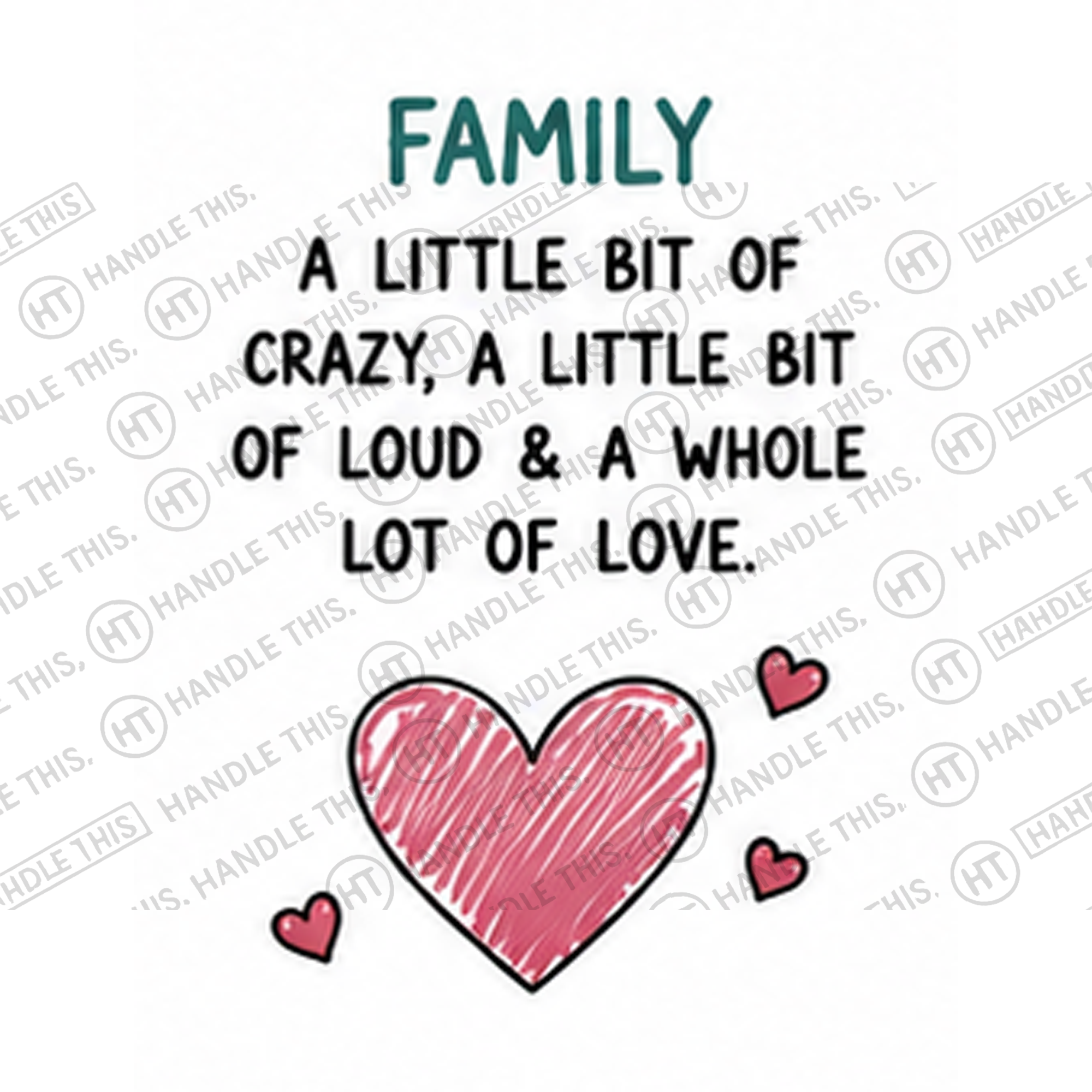 HT3028 Family a Little Bit of Crazy a Little Bit of Loud and a Whole Lot of Love watermarked artwork