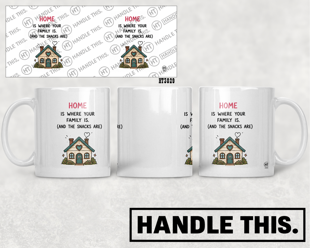 HT3029 Home is Where Your Family is and the Snacks Are mug mockup