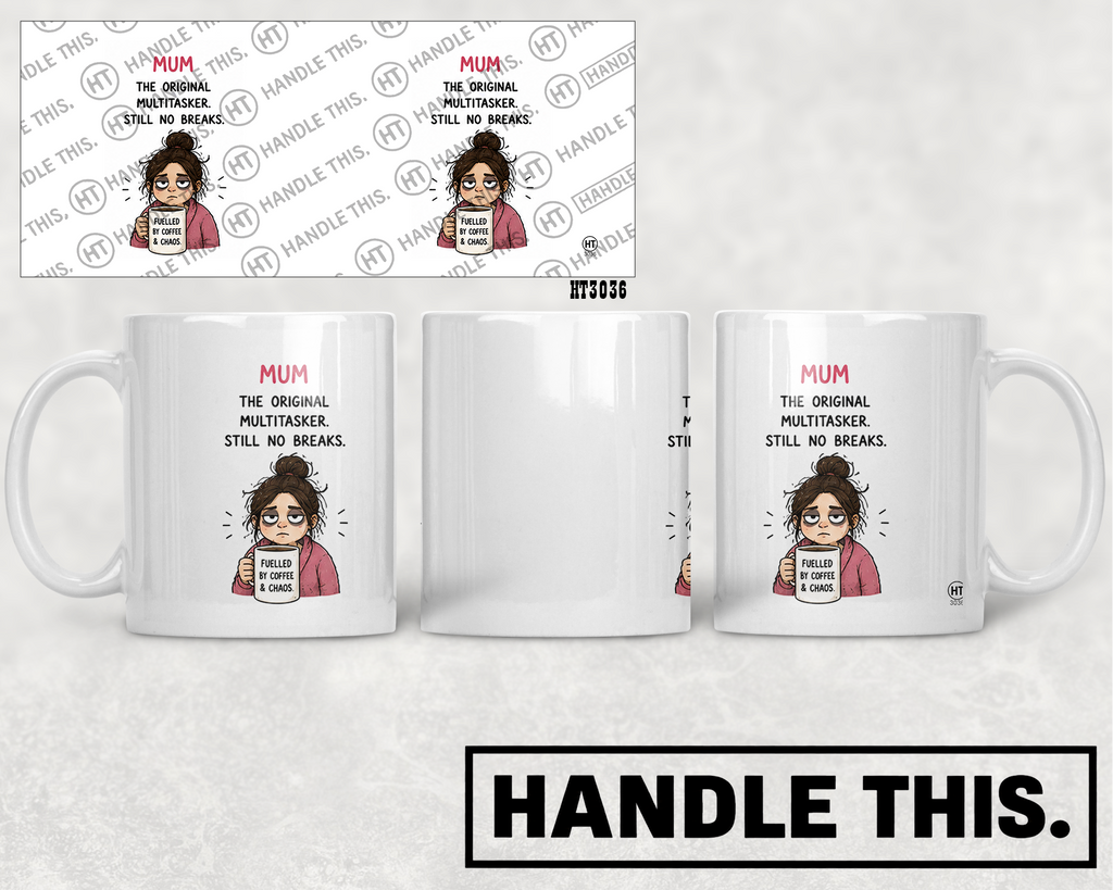 HT3036 Mum the Original Multitasker Still No Breaks Fuelled by Coffee and Chaos mug mockup
