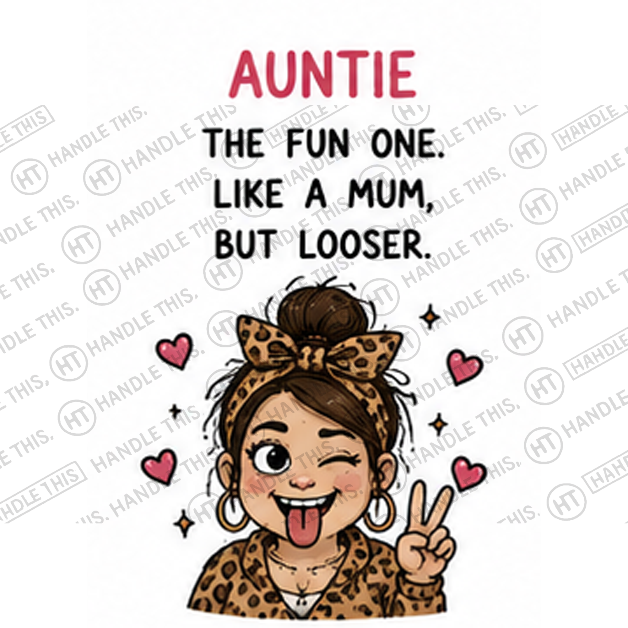 HT3037 Auntie the Fun One Like a Mum but Looser watermarked artwork
