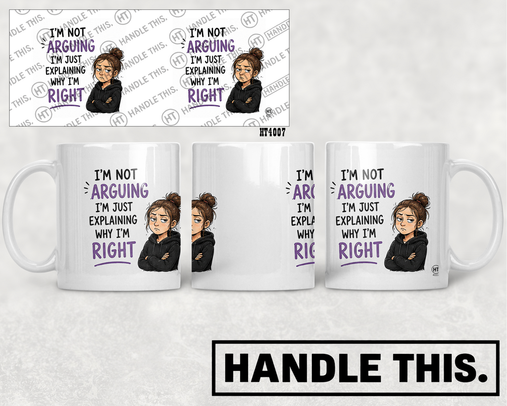 HT4007 I'm Not I'm Just Explaining Why I'm Right mug mockup
