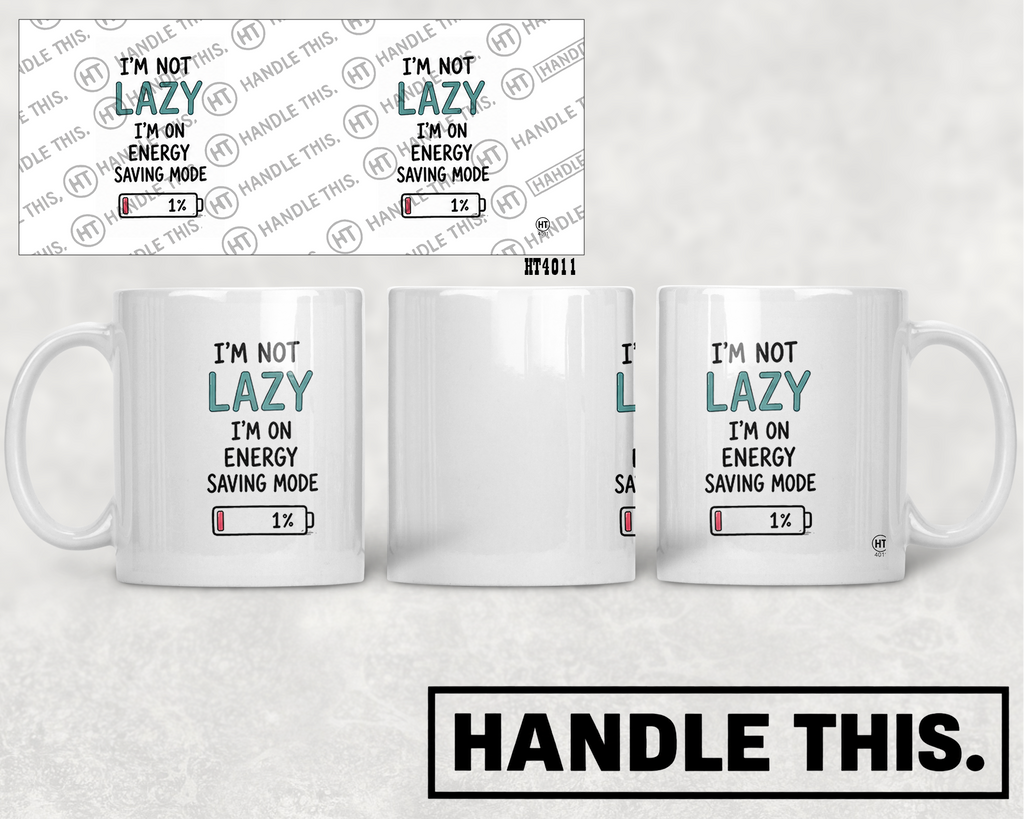 HT4011 I'm Not Lazy I'm on Energy Saving Mode mug mockup
