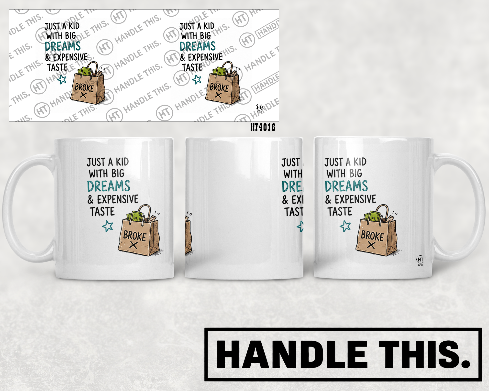 HT4016 Just a Kid with Big Dreams and Expensive Taste Broke mug mockup
