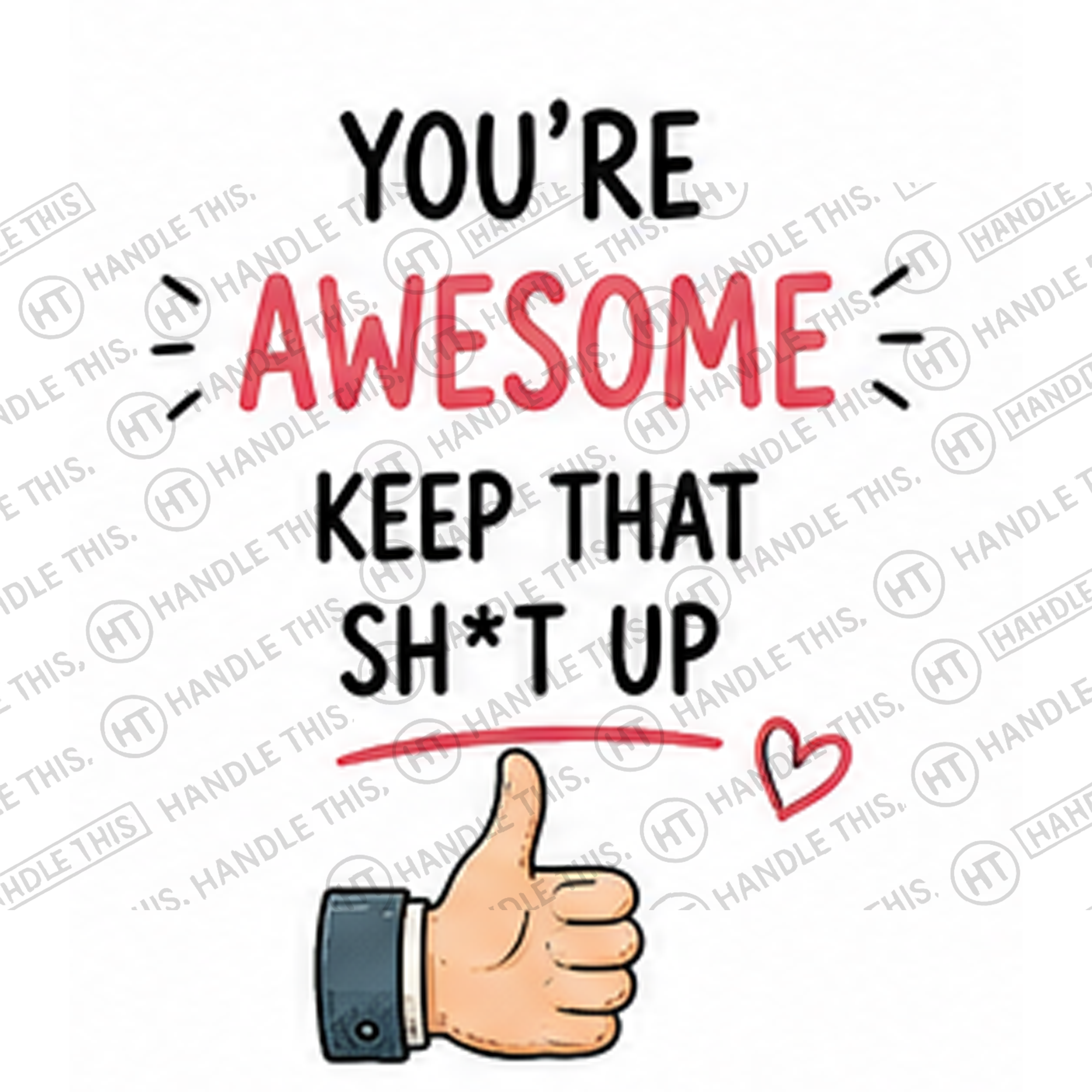 HT4024 You'Re Awesome Keep That Sh T Up watermarked artwork