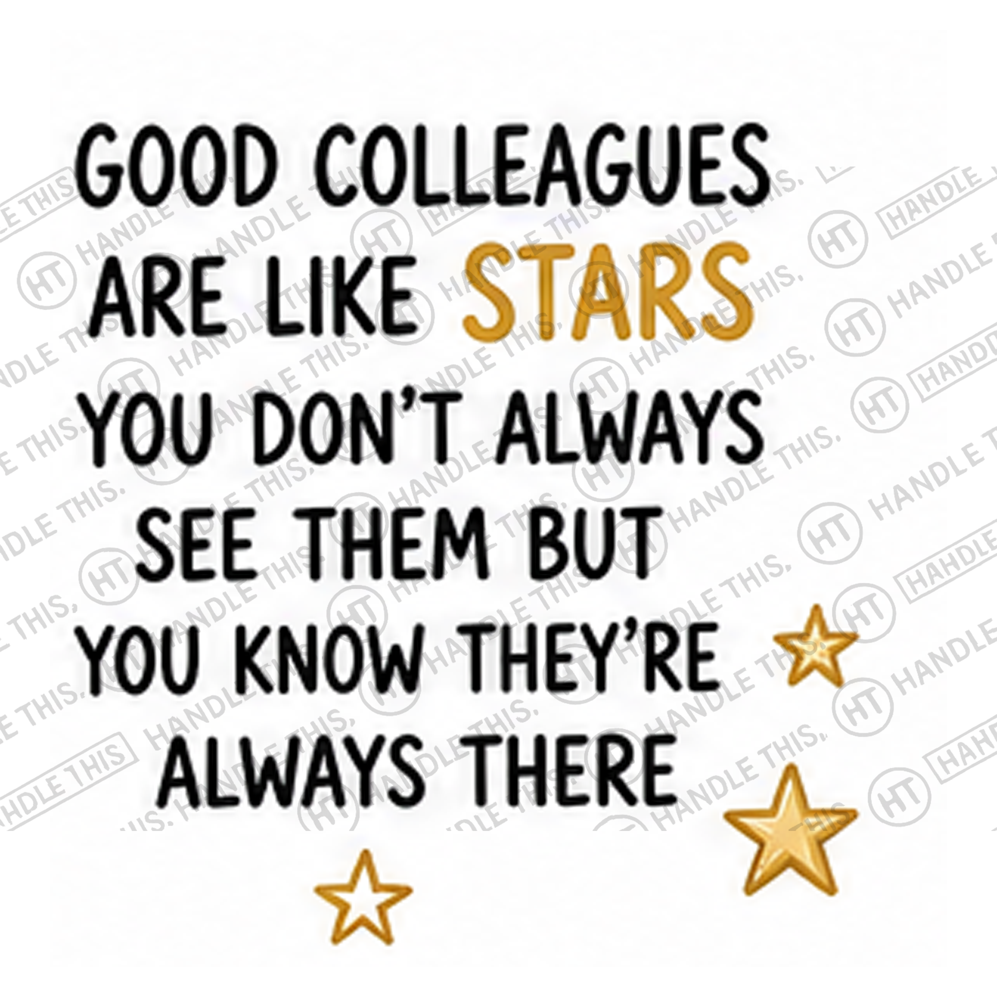 HT4027 Good Colleagues Stars Are Like You Don'T Always See Them but You Know They'Re Always There watermarked artwork