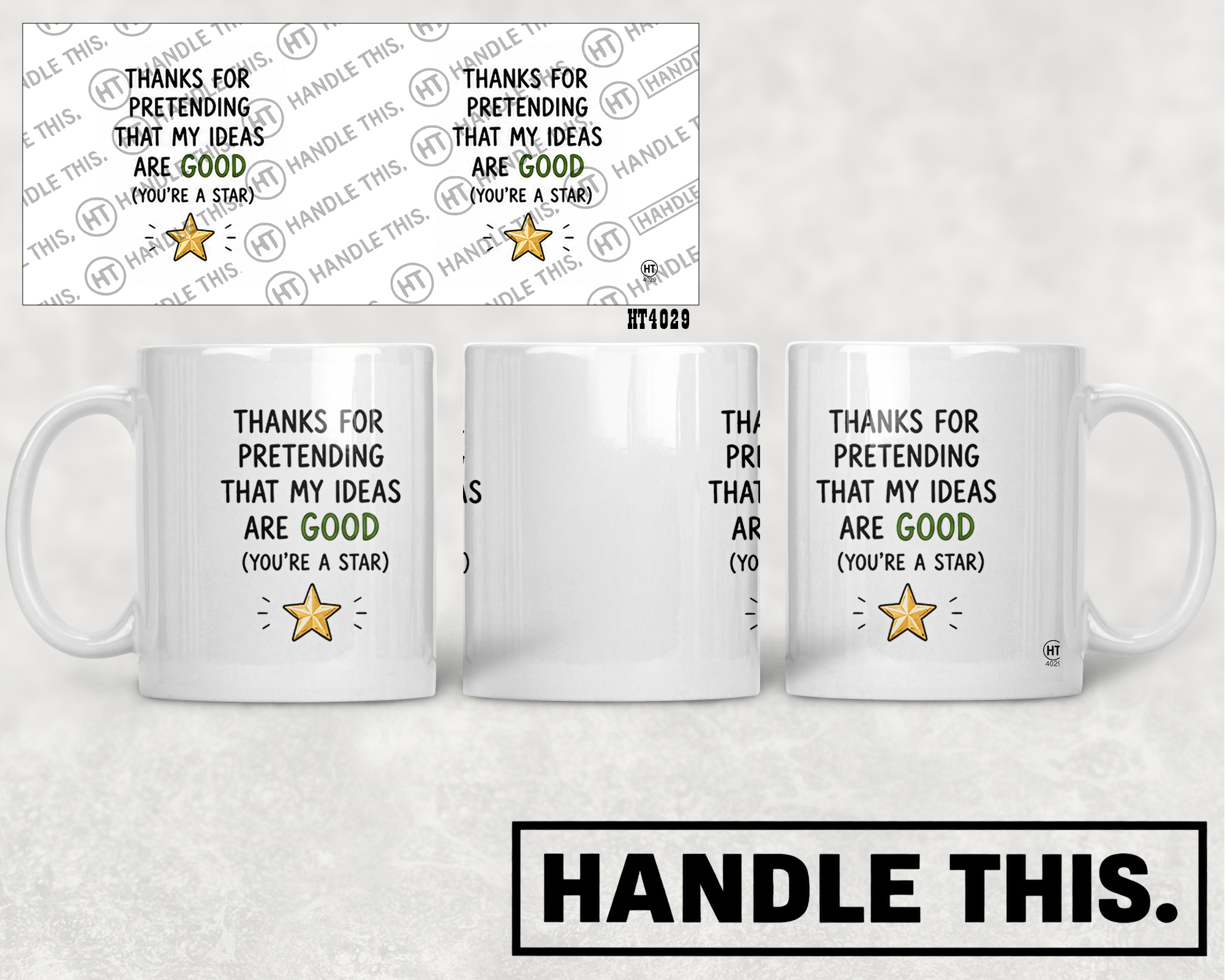 HT4029 Thanks for Pretending That My Ideas Are Good You'Re a Star mug mockup