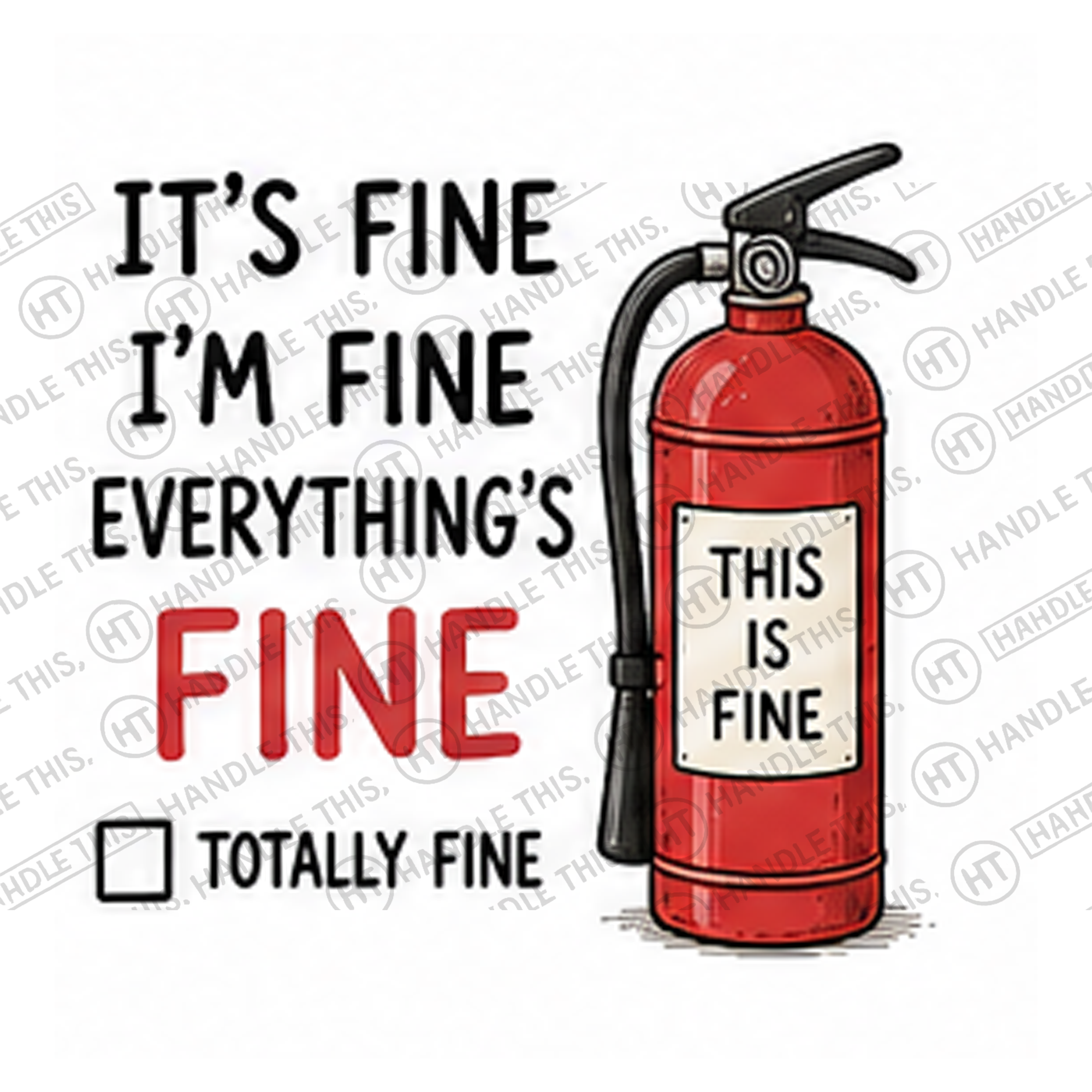 HT4030 It'S Fine I'm Fine Everything'S Fine O Totally Fine This is Fine watermarked artwork
