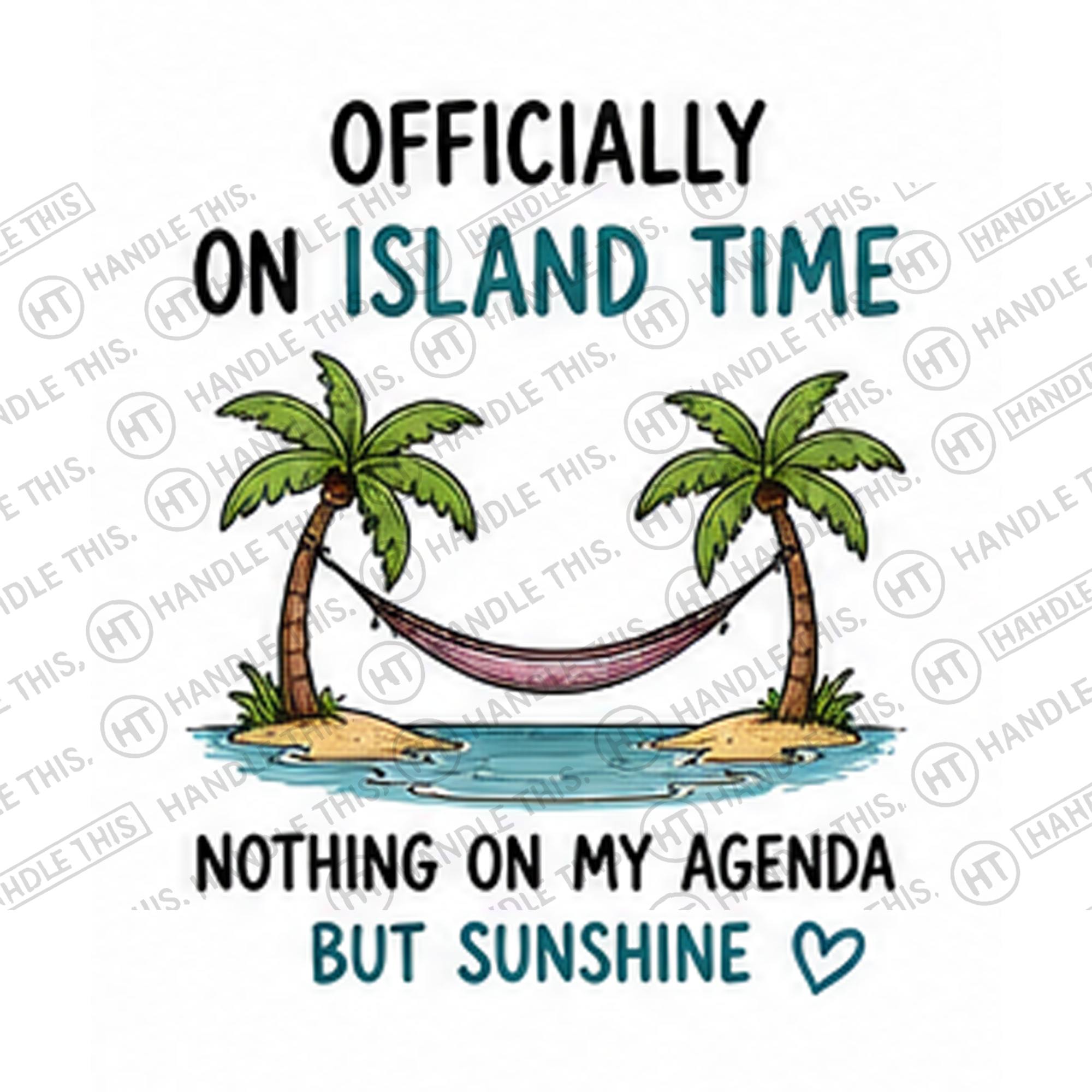 HT4037 Officially on Island Time Nothing on My Agenda but Sunshine watermarked artwork
