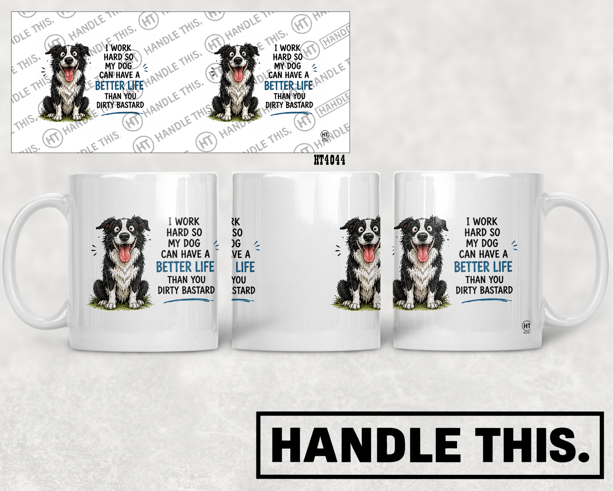 HT4044 1 Work Hard So My Dog Can Have a Better Life Than You Dirty Bastard mug mockup
