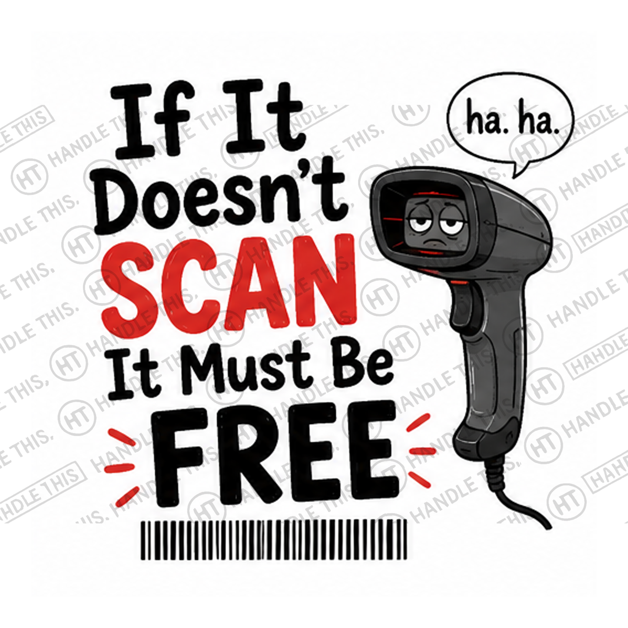 HT4047 If It Doesnt Scan It Must Be Free watermarked artwork