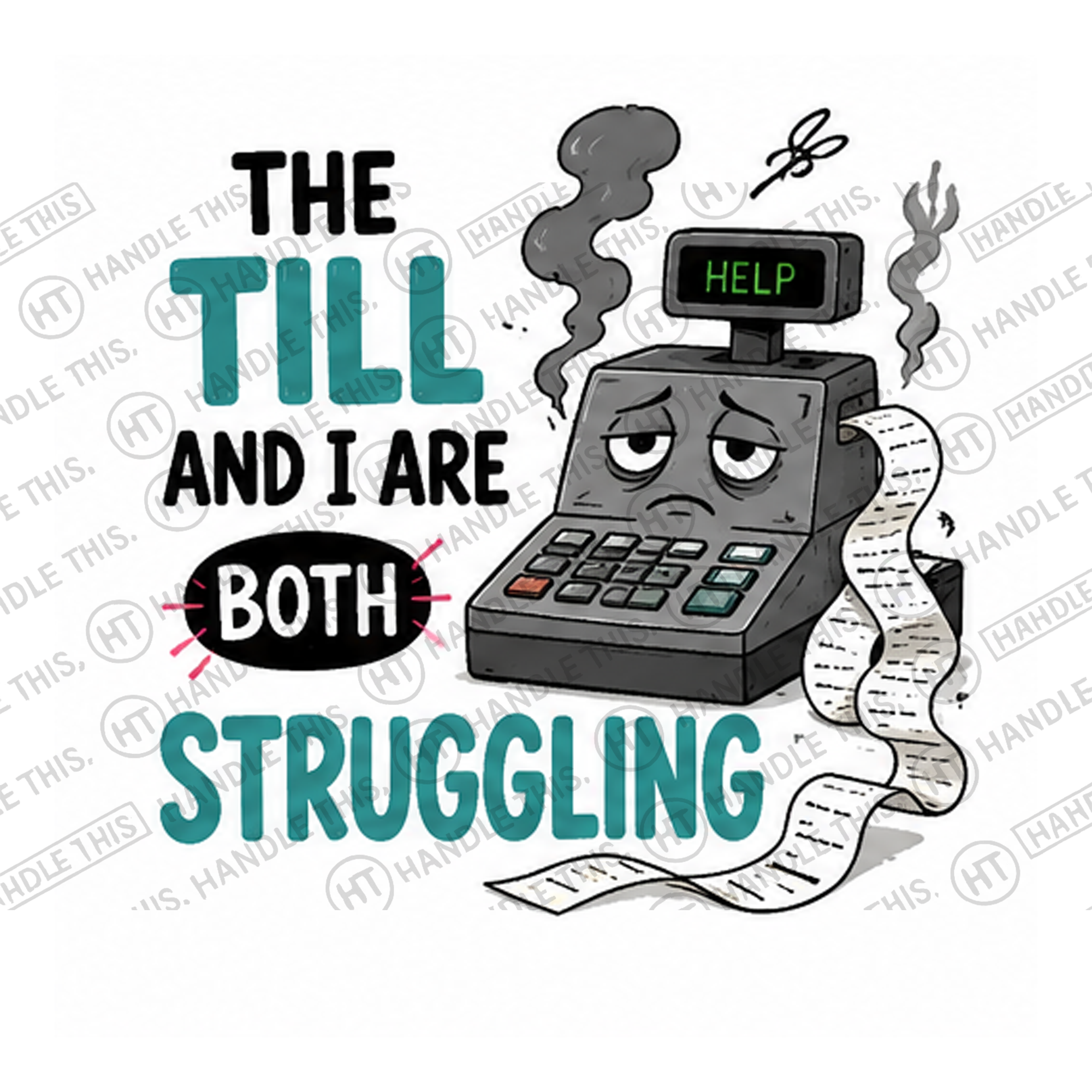 HT4050 The Till And I Are Both Struggling watermarked artwork