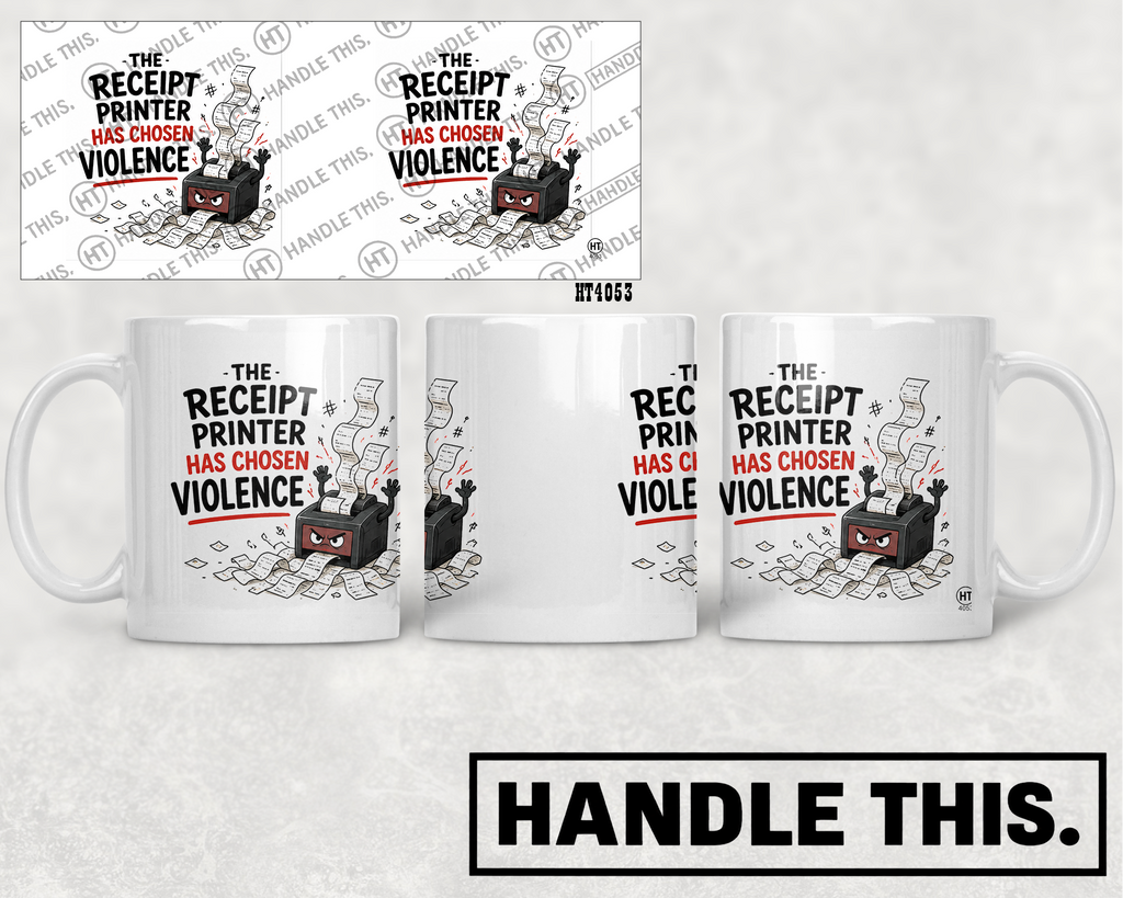 HT4053 The Receipt Printer Has Chosen Violence mug mockup