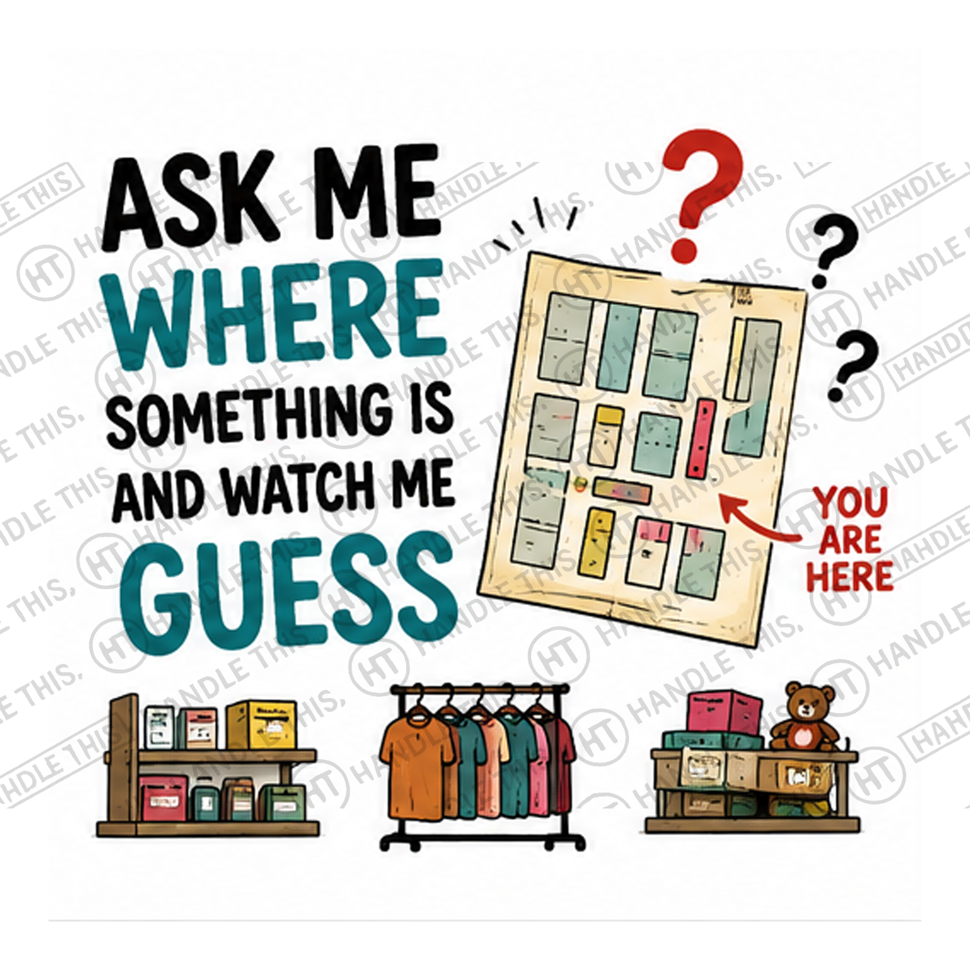 HT4054 Ask Me Where Something Is And Watch Me Guess watermarked artwork
