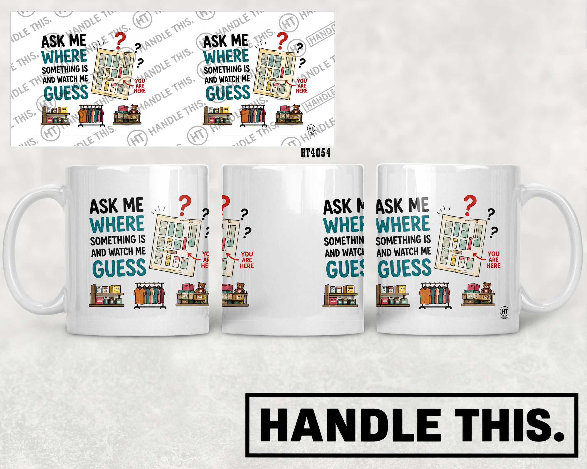 HT4054 Ask Me Where Something Is And Watch Me Guess mug mockup