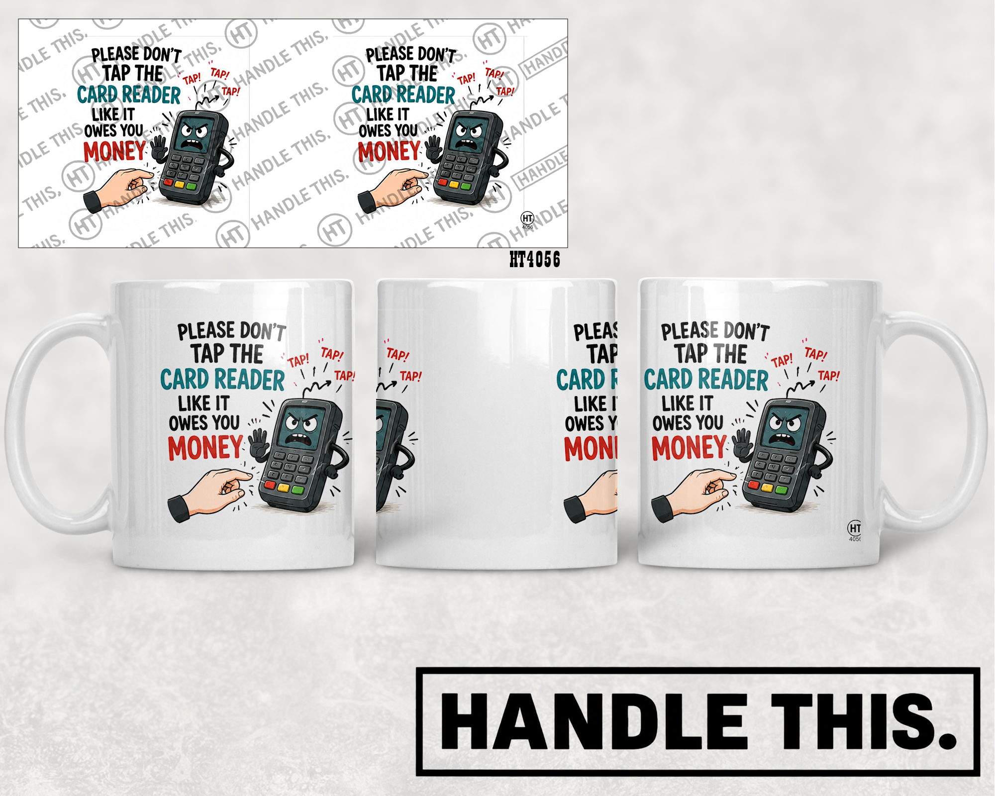 HT4056 Please Dont Tap The Card Reader Like It Owes You Money mug mockup