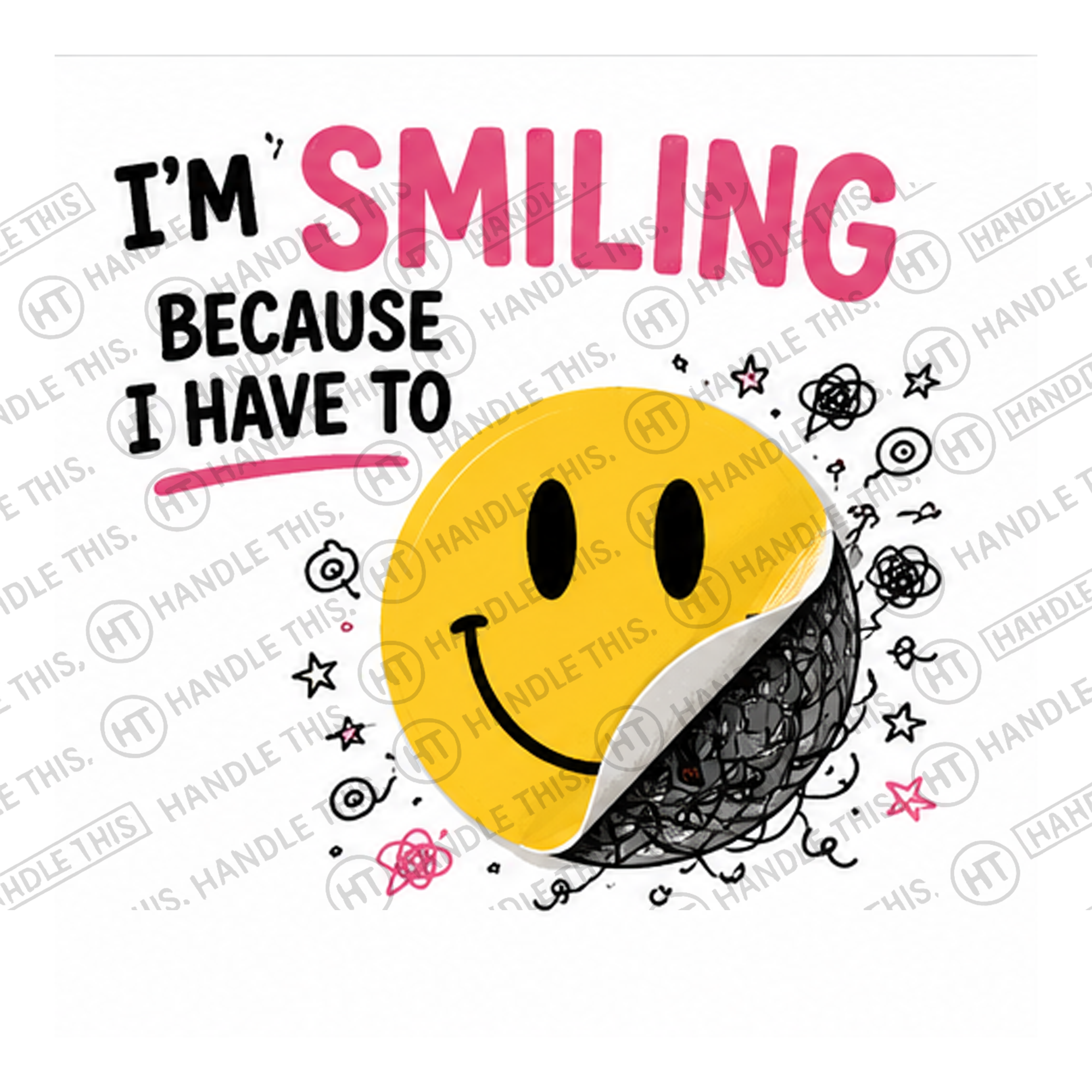HT4057 Im Smiling Because I Have To watermarked artwork