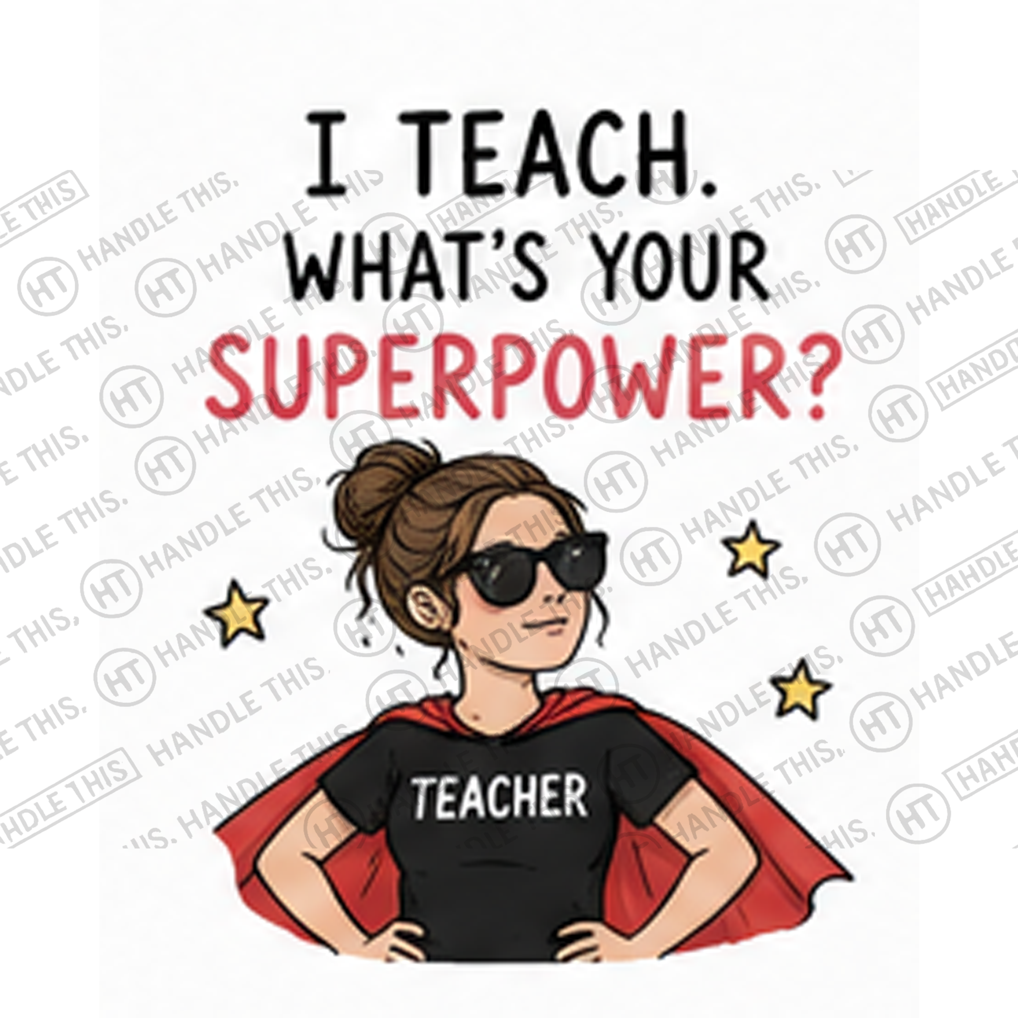 HT4061 1 Teach What'S Your Superpower Teacher watermarked artwork